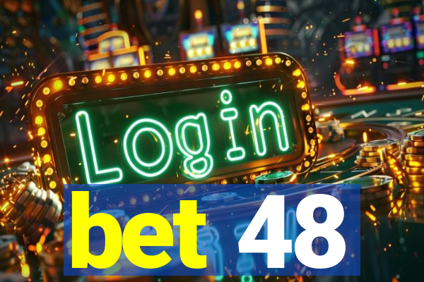bet 48
